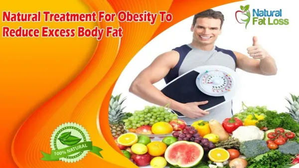 Natural Treatment For Obesity To Reduce Excess Body Fat