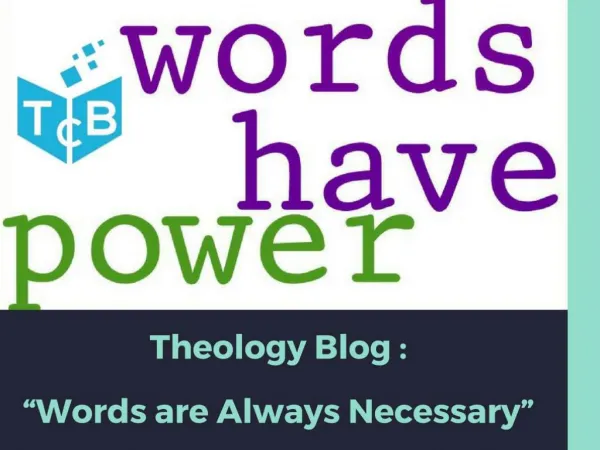 Theology Blog : “Words are Always Necessary”