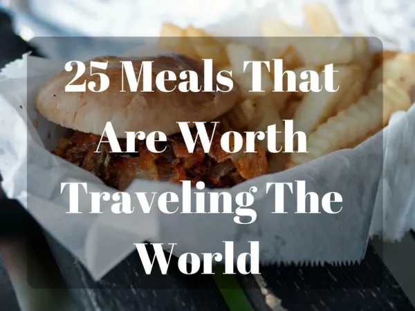 25 meals that worths money while travelling the world