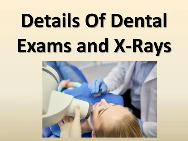 Details Of Dental Exams and X-Rays