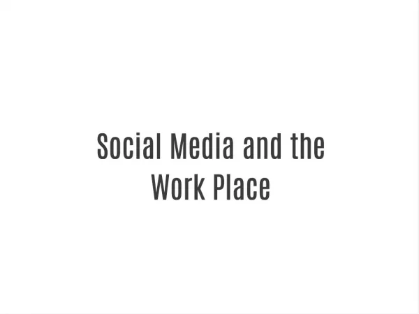 Social Media in the Work Place