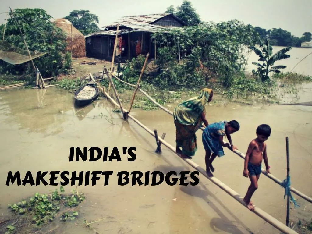 india s makeshift bridges