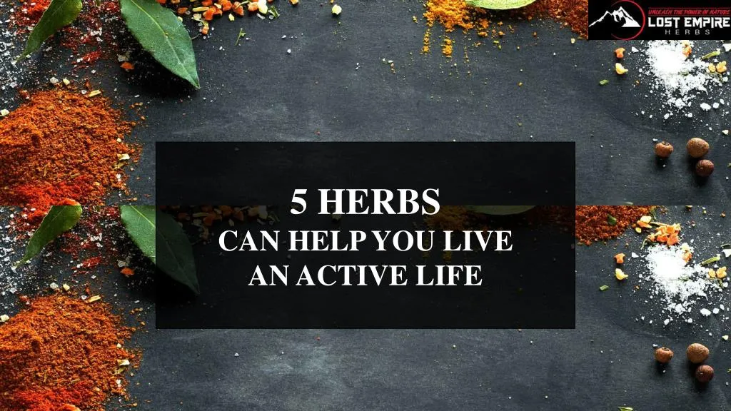 5 herbs can help you live an active life