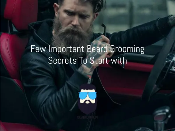 Beard Grooming-Secrets About Beard grooming explained.