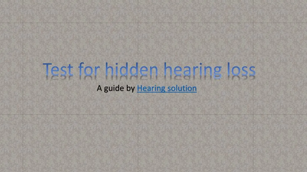 test for hidden hearing loss a guide by hearing