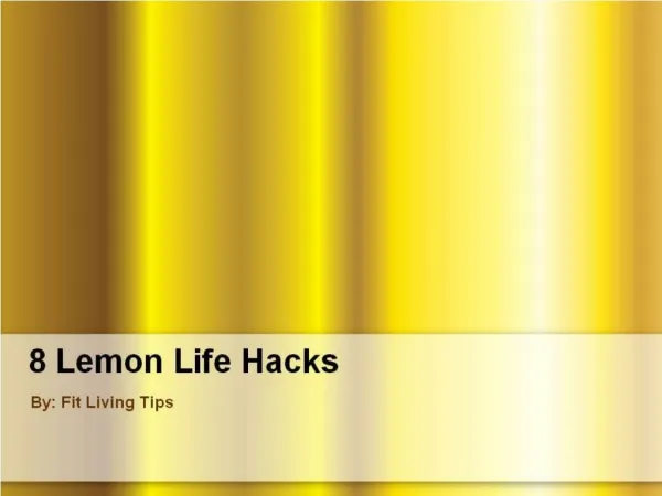 8 Lemon Life Hacks