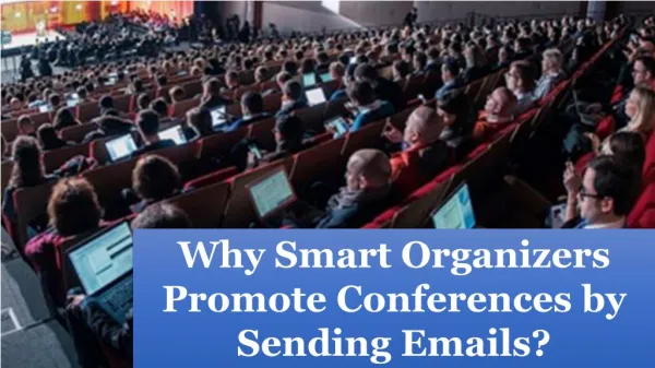 Why Smart Organizers Promote Conferences by Sending Emails?