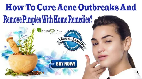 How To Cure Acne Outbreaks And Remove Pimples With Home Remedies?