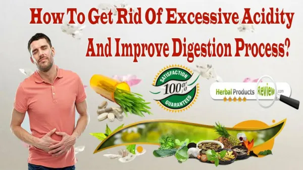 How To Get Rid Of Excessive Acidity And Improve Digestion Process?