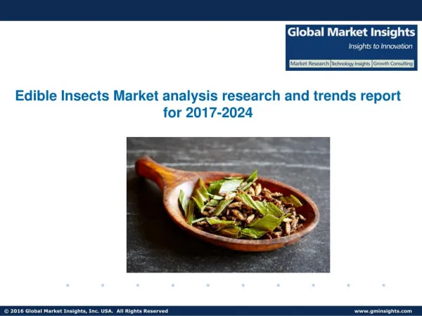 Edible Insects Market share research by applications and regions for 2017-2024