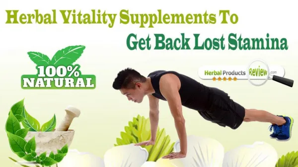 Herbal Vitality Supplements To Get Back Lost Stamina