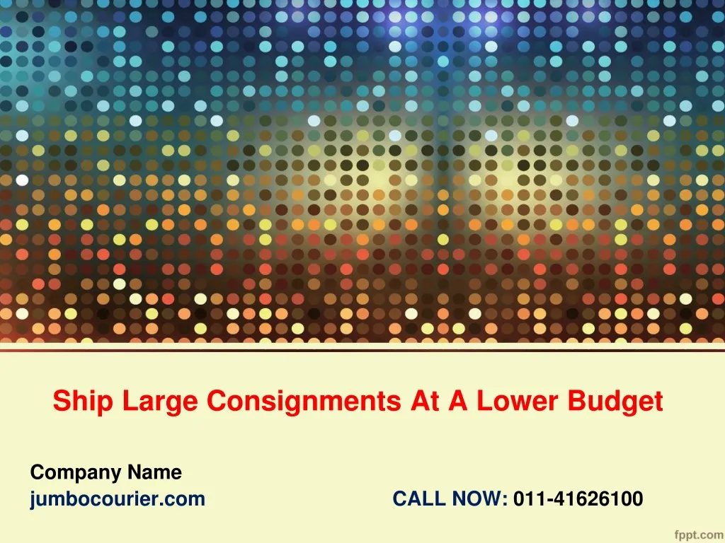 ship large consignments at a lower budget