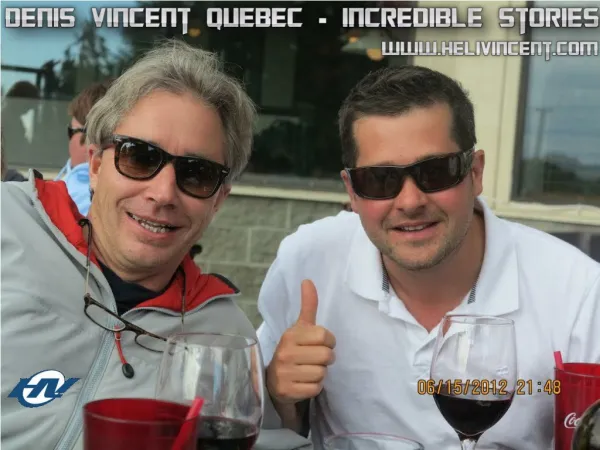 Denis Vincent Quebec - Incredible stories