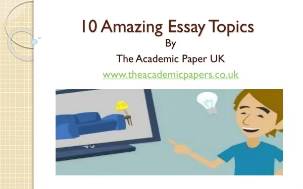 10 Amazing Essay Topics by The Academic Papers UK