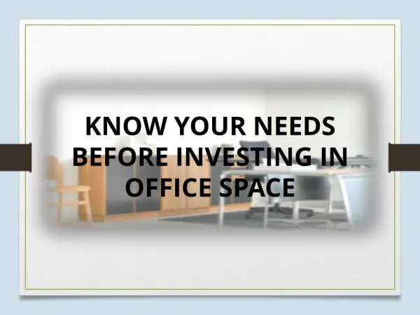 Know Your Needs Before Investing In Office Space