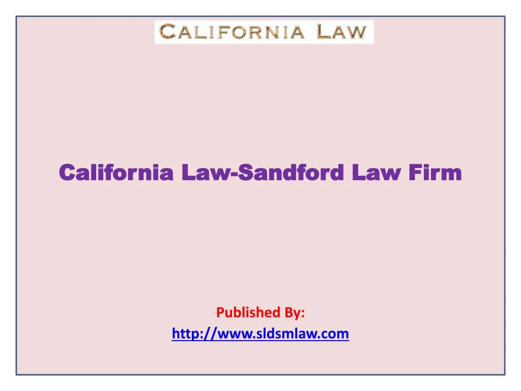 california law sandford law firm published by http www sldsmlaw com
