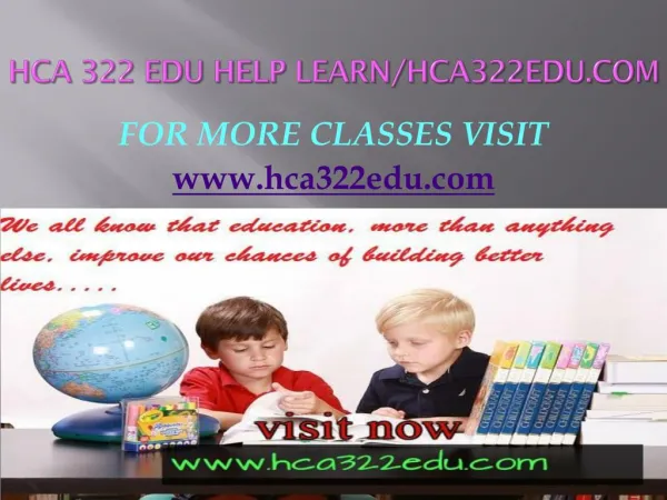 HCA 322 EDU help Learn/hca322edu.com