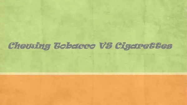 Chewing Tobacco vs Cigarettes