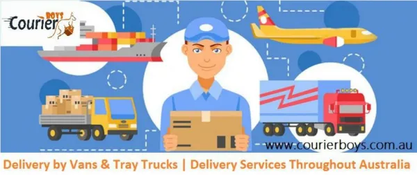 Delivery by Vans and Tray Trucks