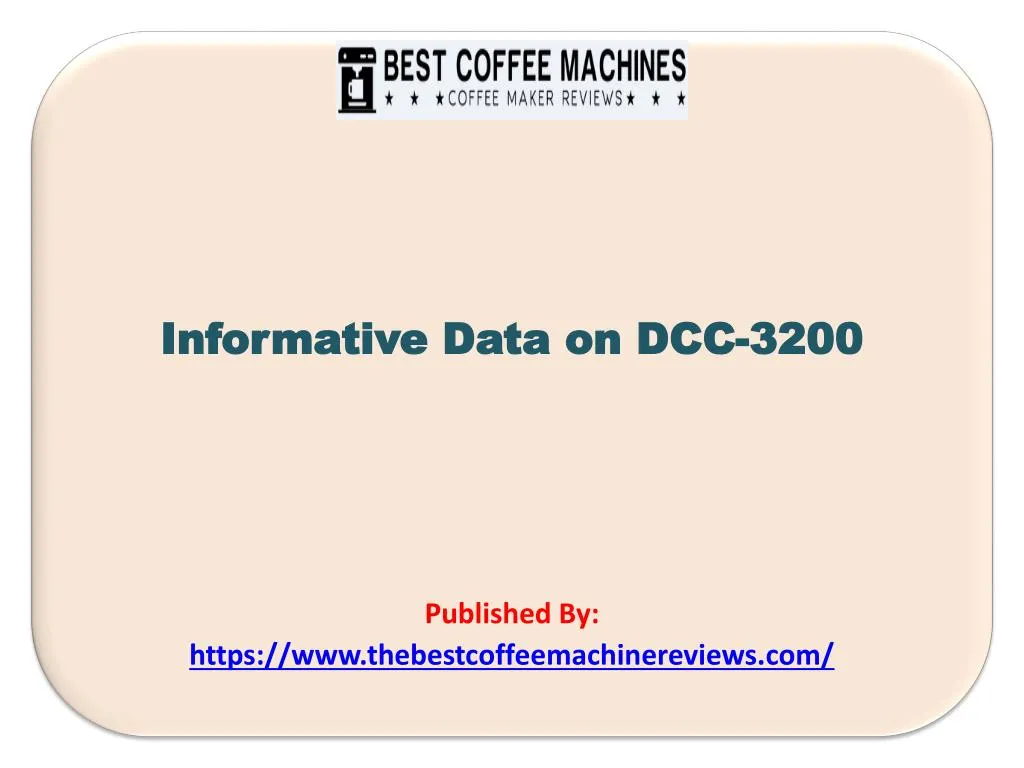 informative data on dcc 3200 published by https www thebestcoffeemachinereviews com