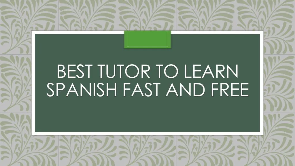 best tutor to learn spanish fast and free