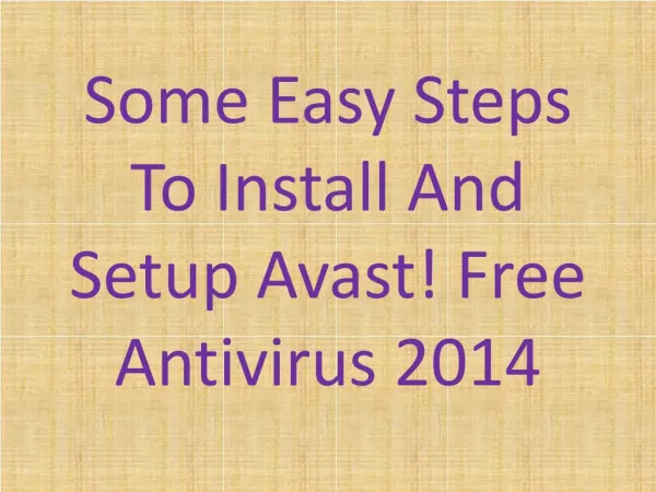 Some Easy Steps To Install And Setup Avast! Free Antivirus 2014.
