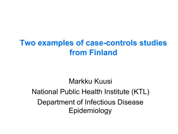Two examples of case-controls studies from Finland