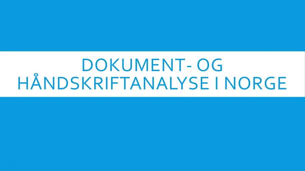dokument og h ndskriftanalyse i norge
