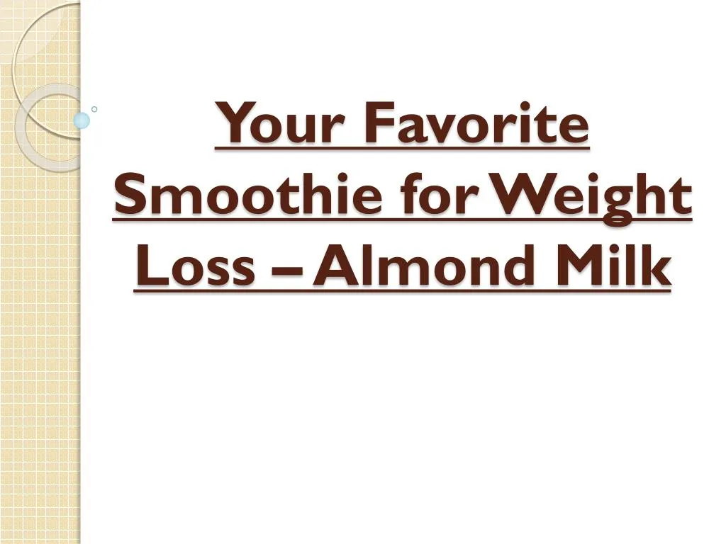 your favorite smoothie for weight loss almond milk