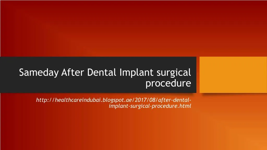 sameday after dental implant surgical procedure