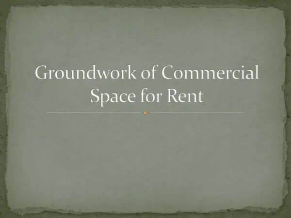 Groundwork of Commercial Space for Rent