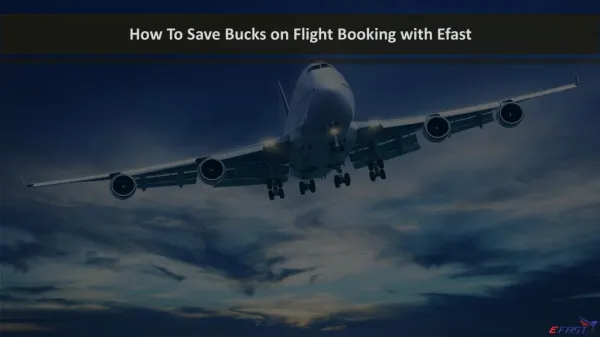 How To Save Bucks on Flight Booking with Efast
