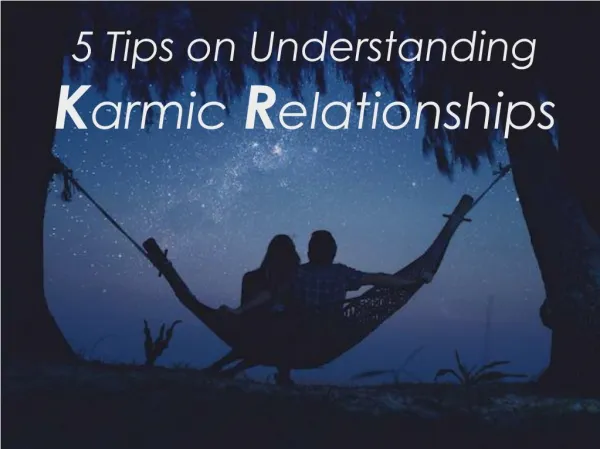 5 Tips on Understanding Karmic Relationships
