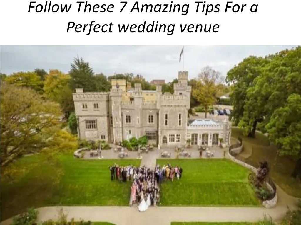 follow these 7 amazing tips for a perfect wedding venue