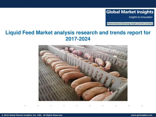 Liquid Feed Market drivers of growth analysed in a new research report