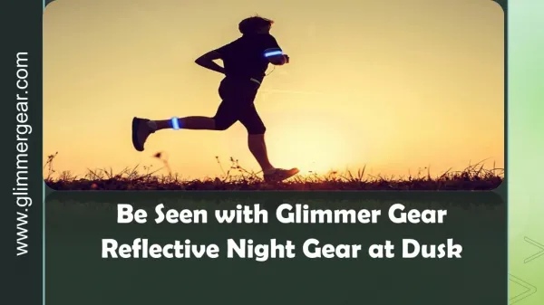 Be Seen with Glimmer Gear Reflective Night Gear at Dusk