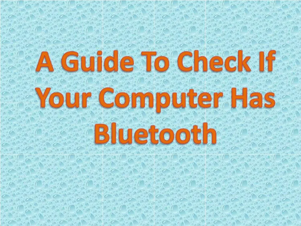 a guide to check if your computer has bluetooth