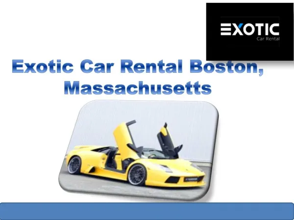 Exotic Car Rental Boston, Massachusetts