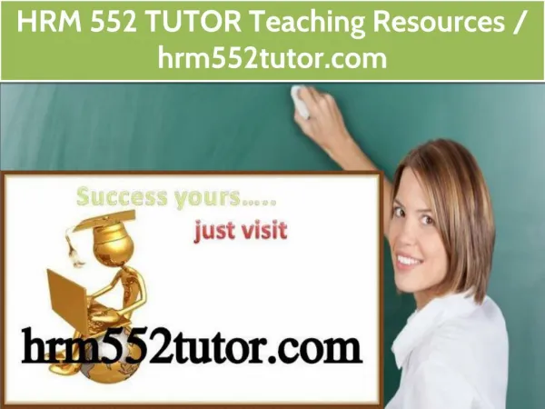 HRM 552 TUTOR Teaching Resources /hrm552tutor.com