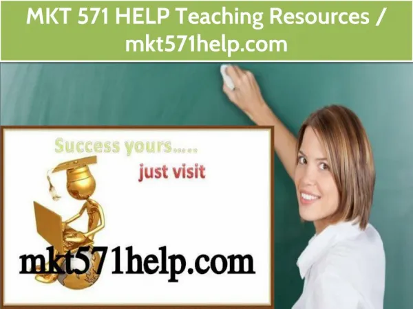 MKT 571 HELP Teaching Resources /mkt571help.com