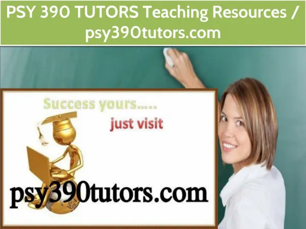 PSY 390 TUTORS Teaching Resources /psy390tutors.com