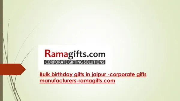 Bulk birthday gifts in jaipur -corporate gifts manufacturers-ramagifts.com