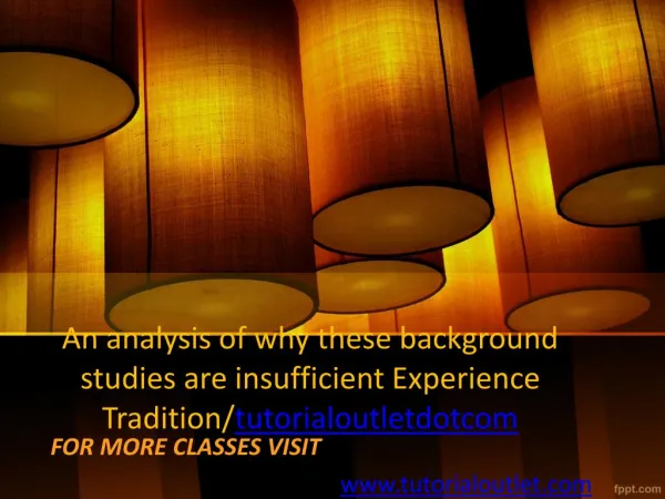 An analysis of why these background studies are insufficient Experience Tradition/tutorialoutletdotcom