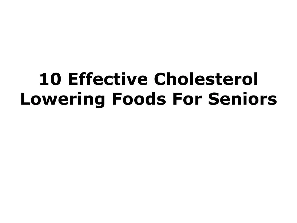 10 effective cholesterol lowering foods for seniors