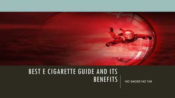 Best E Cigarette Guide and its Benefits