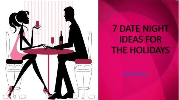 7 DATE NIGHT IDEAS FOR THE HOLIDAYS