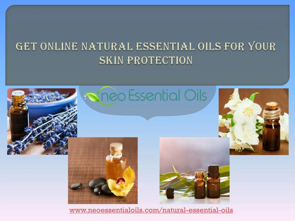 get online natural essential oils for your skin protection