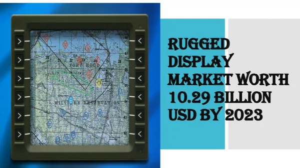 Rugged Display Market worth 10.29 Billion USD by 2023