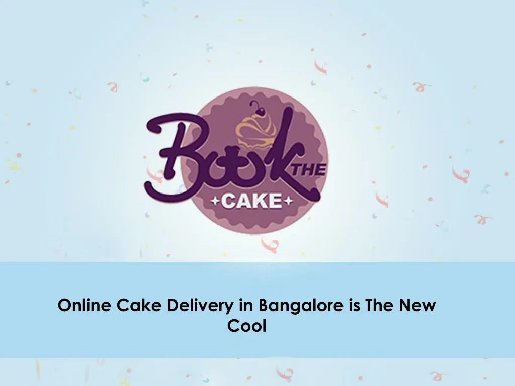 online cake delivery in bangalore is the new cool
