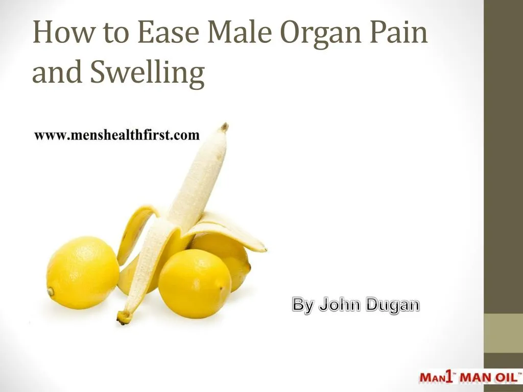 how to ease male organ pain and swelling